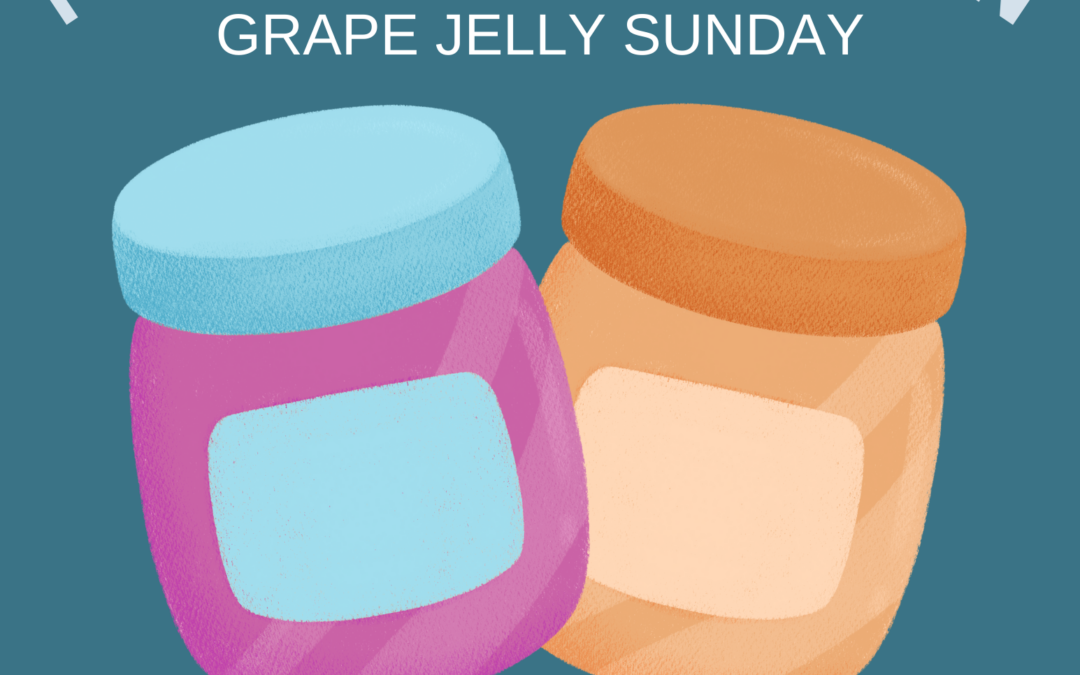 Moment for Mission: Peanut Butter & Grape Jelly Sunday